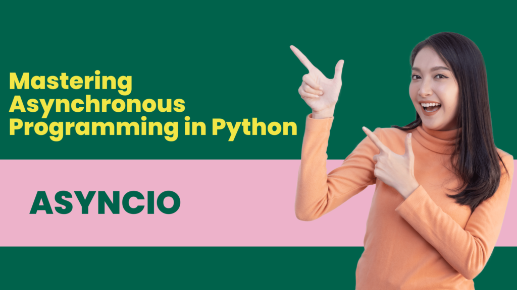 Mastering Asynchronous Programming In Python With Asyncio Codingrave