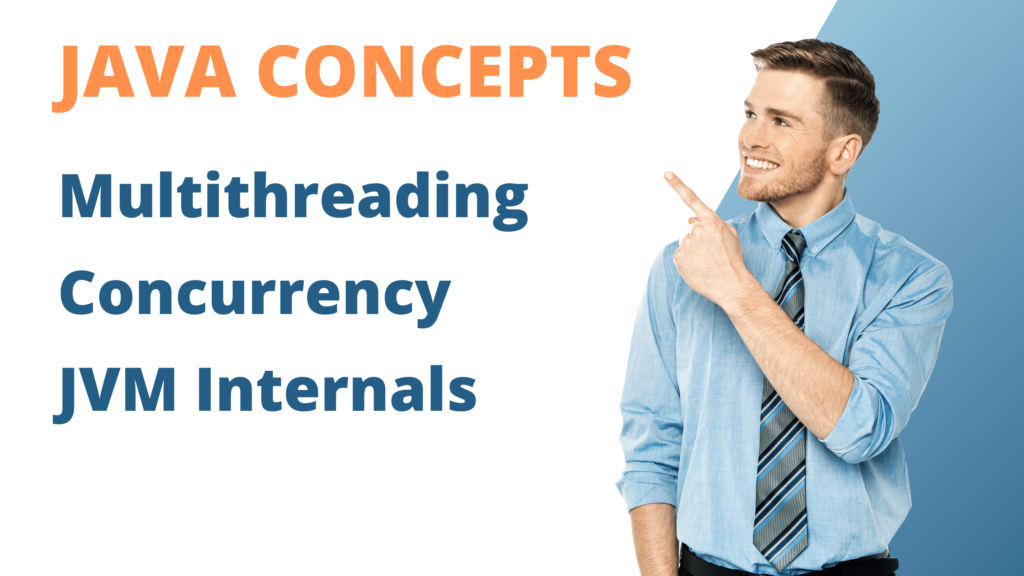 Advanced Java Concepts: Multithreading, Concurrency, and JVM Internals