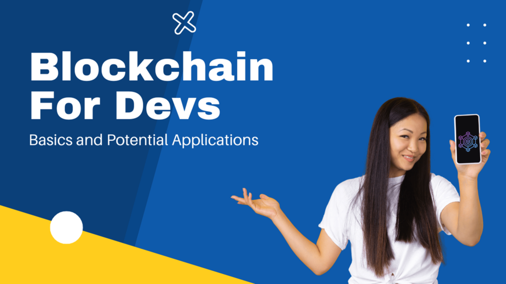 Blockchain for Developers: Understanding the Basics and Potential Applications