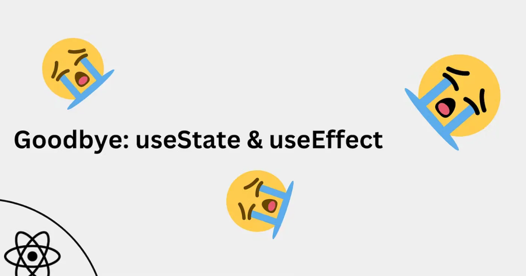 Farewell to useState and useEffect: Transforming the World of React Development!